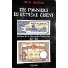 MEULEAU Marc - Des pionniers en Extrême-Orient - Histoire de la Banque d'Indochine (1875- 1975)